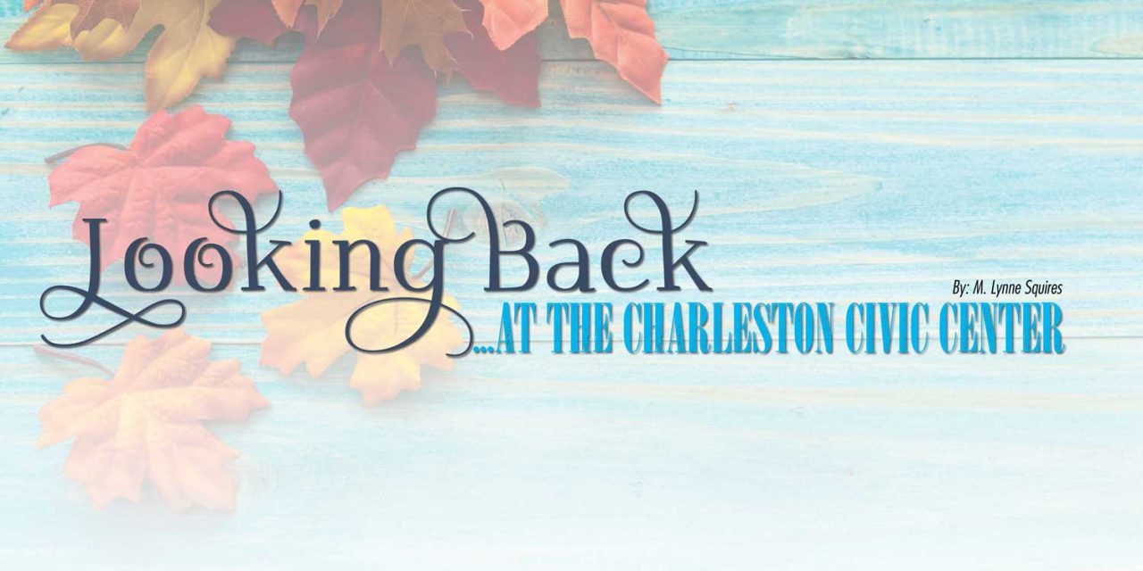 Looking Back at the Charleston Civic Center