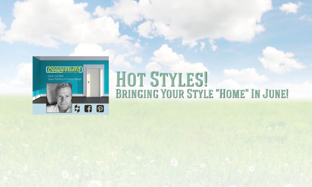 Hot Styles!  Bringing Your Style “Home” In June!