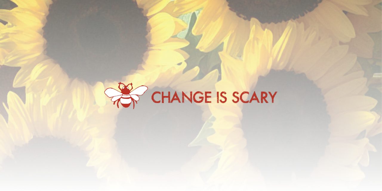 Design: Change is Scary